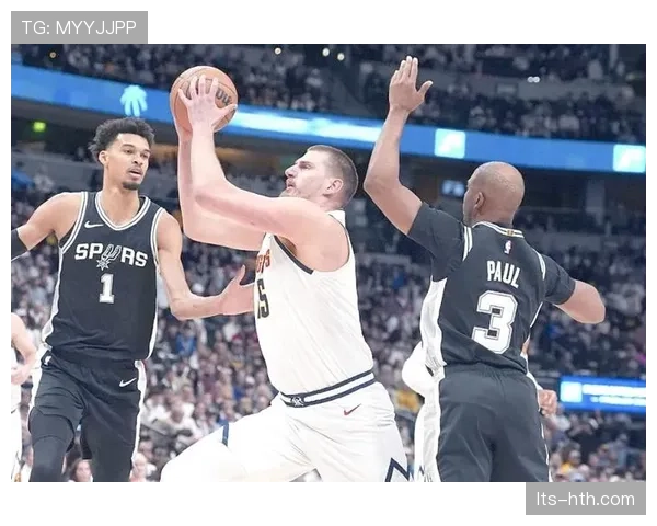 收官战前瞻:掘金对阵马刺,约基奇与文班亚马的攻防全面性考验 收官战前瞻:掘金对阵马刺,约基奇与文班亚马的攻防全面性考验